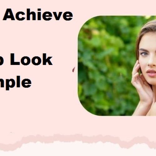 How to Achieve a Natural Makeup Look in 5 Simple Steps